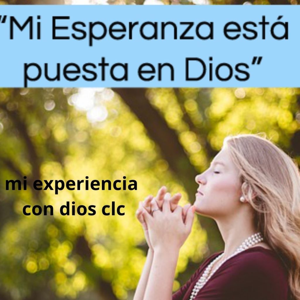 mi experiencia con dios clc